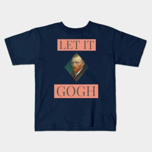 Let it Gogh - pun Kids T-Shirt